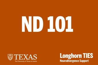 ND101 with Longhorn TIES Neurodivergence Support at UT Austin